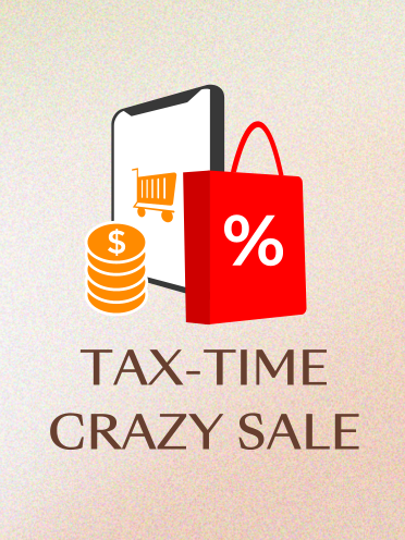 Tax-time Crazy Sale