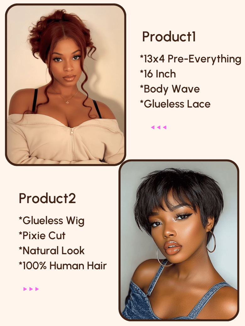 2 Wigs $109 for 13x4 Pre-Everything and Pixie Cut Glueless Wig