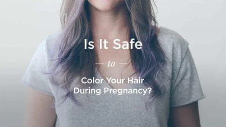 Is it safe to color my hair during pregnancy?